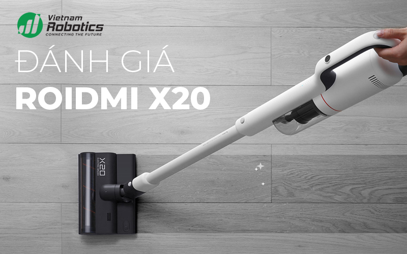 Roidmi X20: Máy hút bụi chân không 2 trong 1 với nhiều tính năng hấp dẫn